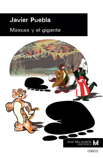 Maxcax y el gigante. Copyright Javier Puebla/Haz Milagros ediciones