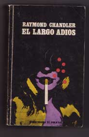 El largo adiós, de Chandler. Edición Seix Barral, julio 1973. Era de mi tío Manuel Rabanal Taylor; me la dejó y me la quedé.